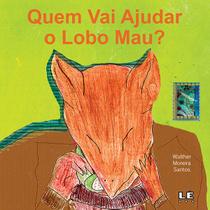 Livro - Quem vai ajudar o lobo mau?