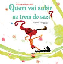 Livro - Quem vai subir no trem do Saci?