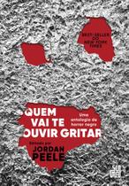 Livro - Quem vai te ouvir gritar Livro - Quem vai te ouvir gritar