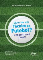 Livro - Quer Ser um Técnico de Futebol?