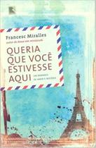 Livro Queria Que Você Estivesse Aqui - Francesc Miralles Livro Queria Que Você Estivesse Aqui - Francesc Miralles