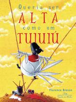 Livro - Queria ser alta como um tuiuiú Livro - Queria ser alta como um tuiuiú