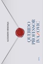 Livro - Querido Professor Ivanovic