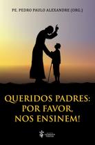 Livro - Queridos Padres: Por Favor, Nos Ensinem! Livro - Queridos Padres: Por Favor, Nos Ensinem!