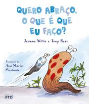 Livro - Quero abraço, o que é que eu faço?
