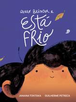 Livro - Quero brincar e está frio