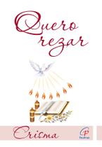Livro - Quero rezar - crisma