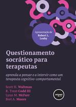 Livro - Questionamento Socrático para Terapeutas Livro - Questionamento Socrático para Terapeutas