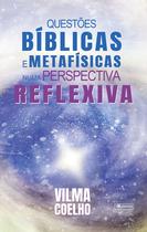 Livro - Questões bíblicas e metafísicas numa perspectiva reflexiva