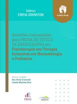 Livro - QUESTÕES COMENTADAS PARA PROVA DE TÍTULO DE ESPECIALISTA EM FISIOTERAPIA EM TERAPIA INTENSIVA EM NEONATOLOGIA E PEDIATRIA