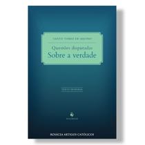 Livro Questões disputadas sobre a verdade : texto integral - Santo Tomás de Aquino