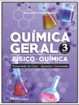 Livro - Quimica Geral - Fisico-Quimica - Transmissao De Calor - Questoes Comentadas - Vol 3