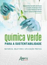 Livro - Química verde para a sustentabilidade: natureza, objetivos e aplicação prática Livro - Química verde para a sustentabilidade: natureza, objetivos e aplicação prática