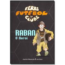 Livro - Raban O Heroi - Feras Futebol Clube