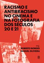 Livro - Racismo e antirracismo no cinema e na fotografia dos séculos 20 e 21