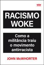 Livro - Racismo Woke - Como a militância traiu o movimento