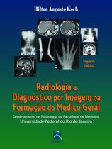 Livro - Radiologia e Diagnóstico por Imagem na Formação do Médico Geral Livro - Radiologia e Diagnóstico por Imagem na Formação do Médico Geral