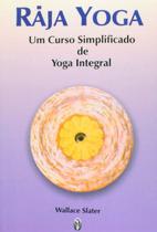 Livro - Raja Yoga - Um Curso Simplificado De Yoga Integral