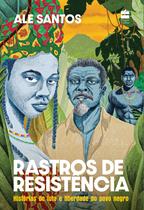 Livro - Rastros de resistência: Histórias de luta e liberdade do povo negro – Edição revista e ampliada