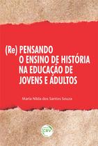 Livro - (Re)pensando o ensino de história na educação de jovens e adultos