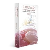 Livro - Reabilitação Estética Anterior - O Passo a Passo da Rotina Clínica - Alto - Napoleão