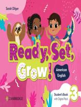 Livro - Ready, Set, Grow! 3 Sb With Digital Pack - American English