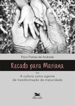 Livro - Recado para Mariana ou a cultura como agente de transformação da maturidade