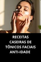 Livro Receitas Caseiras De Tônicos Faciais Antiidade
