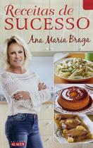 Livro Receitas de Sucesso - Ana Maria Braga Capa comum 1 janeiro 2016 - Alaúde