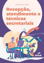 Livro - Recepção, atendimento e técnicas secretariais Livro - Recepção, atendimento e técnicas secretariais