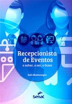Livro - Recepcionista de eventos: O ser, o saber, o fazer