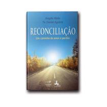 Livro Reconciliação Um Caminho de Amor e de Perdão - Angela Abdo e Padre Daniel Aguirre - Canção nova