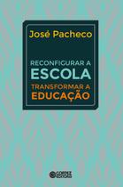 Livro - Reconfigurar a escola - transformar a educação
