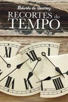 Livro - Recortes do tempo - Editora viseu