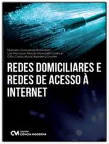 Livro - Redes Domiciliares E Redes De Acesso A Internet - CIENCIA MODERNA