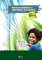 Livro - Redescobrindo o Universo Religioso - 6o. ano estudante