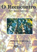 Livro - Reencontro 427 Anos Depois, O - Germinal Livro - Reencontro 427 Anos Depois, O - Germinal