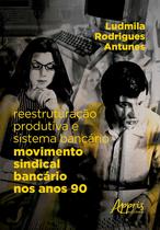 Livro - Reestruturação Produtiva e Sistema Bancário Livro - Reestruturação Produtiva e Sistema Bancário