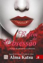 Livro - Refem Da Obsessao: O Preco Da Vida Eterna E A Submissao