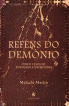 Livro - Reféns do Demônio. Cinco Casos de Possessão e Exorcismo Livro - Reféns do Demônio. Cinco Casos de Possessão e Exorcismo