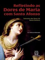 Livro - Refletindo As Dores De Maria Com Santo Afonso Livro - Refletindo As Dores De Maria Com Santo Afonso