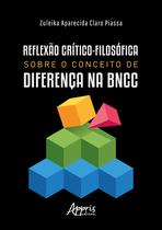 Livro - Reflexão crítico-filosófica sobre o conceito de diferença na BNCC