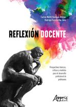 Livro - Reflexión docente: perspectivas teóricas, críticas y modelos para el desarrollo profesional de profesores