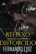 Livro - Reflexo Distorcido - A aparência pode ser uma armadilha mortal Livro - Reflexo Distorcido - A aparência pode ser uma armadilha mortal