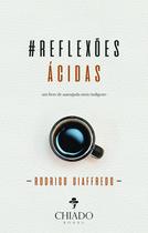 Livro - Reflexões ácidas – Um livro de autoajuda meio indigesto Livro - Reflexões ácidas – Um livro de autoajuda meio indigesto