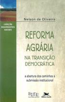 Livro - Reforma agrária na transição democrática - A abertura dos caminhos à submissão institucional