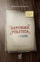 Livro - Reforma política: O debate inadiável Livro - Reforma política: O debate inadiável