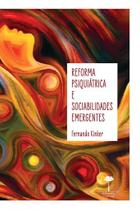 Livro - Reforma psiquiátrica e sociabilidade emergentes