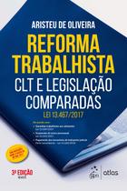 Livro - Reforma Trabalhista - CLT e Legislação Comparadas - Lei 13.467/2017