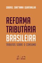 Livro - Reforma Tributária Brasileira: Tributos sobre o Consumo
